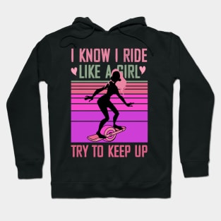 onewheel girl - i know i ride like a girl float life Hoodie